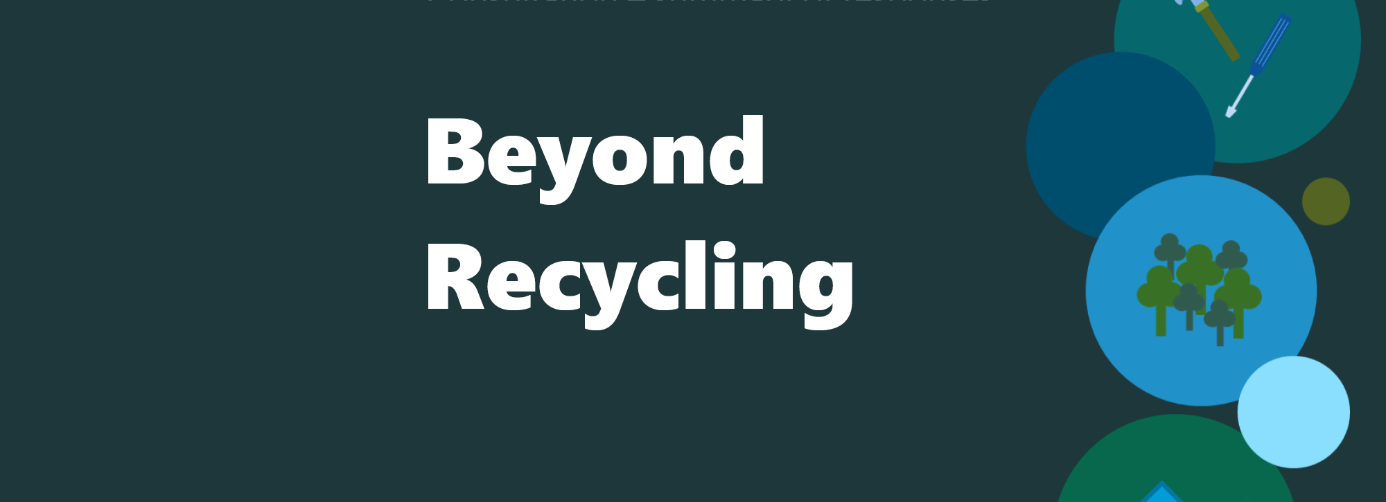 Cover of the Beyond Recycling summary with title in white on dark background and a number of service-related icons in coloured circles along the right-hand edge.